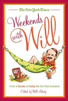 The New York Times Weekends with Will: A Year of Saturday and Sunday New York Times Crosswords, Paperback/***