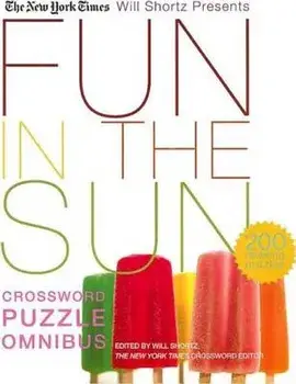 The New York Times Will Shortz Presents Fun in the Sun Crossword Puzzle Omnibus, Paperback/The New York Times