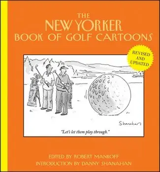 The New Yorker Book of Golf Cartoons, Hardcover/Robert Mankoff