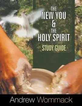The New You and the Holy Spirit Study Guide, Paperback/Andrew Wommack