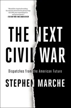 The Next Civil War. Dispatches from the American Future, Paperback/Stephen Marche