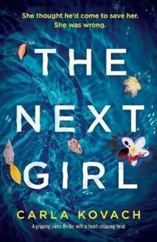 The Next Girl: A Gripping Thriller with a Heart-Stopping Twist, Paperback/Carla Kovach
