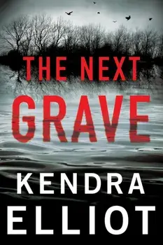 The Next Grave, Paperback/Kendra Elliot