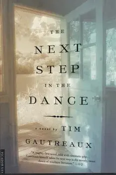 The Next Step in the Dance, Paperback/Tim Gautreaux