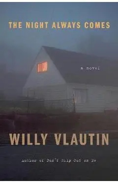 The Night Always Comes - Willy Vlautin
