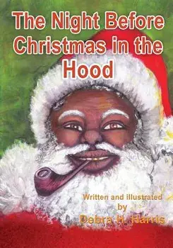 The Night Before Christmas in the Hood, Paperback/Debra H. Harris