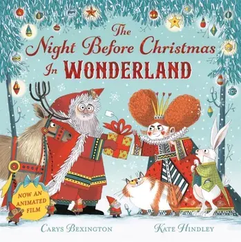 The Night Before Christmas in Wonderland. Now an Animated Film, Paperback/Carys Bexington