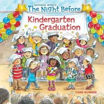 The Night Before Kindergarten Graduation, Paperback/Natasha Wing