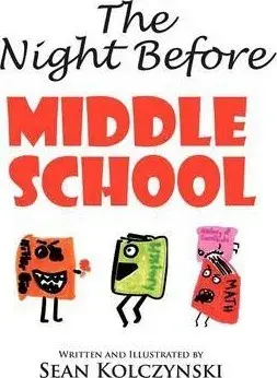 The Night Before Middle School!, Paperback/Sean Kolczynski