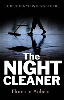 The Night Cleaner, Hardback/Florence Aubenas