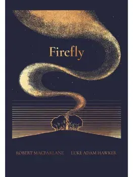 The Night Creatures: Firefly, Hardback/Robert Macfarlane