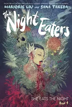 The Night Eaters: She Eats the Night (the Night Eaters Book #1), Hardcover/Marjorie Liu