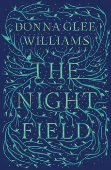 The Night Field, Hardback/Donna Glee Williams