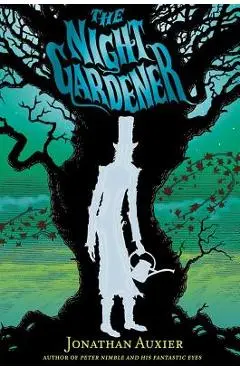 The Night Gardener - Jonathan Auxier