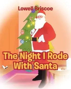 The Night I Rode with Santa, Paperback/Lowell Briscoe