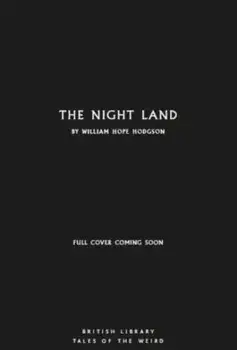 The Night Land, Paperback/William Hope Hodgson