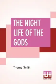The Night Life Of The Gods, Paperback/Thorne Smith