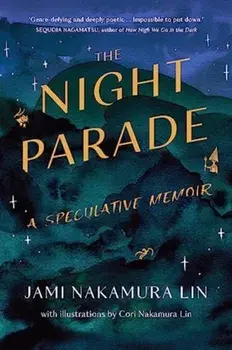 The Night Parade. a speculative memoir, Hardback/Jami Nakamura Lin
