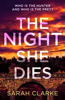 The Night She Dies, Paperback/Sarah Clarke