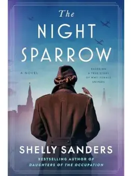 The Night Sparrow. A Novel, Paperback/Shelly Sanders