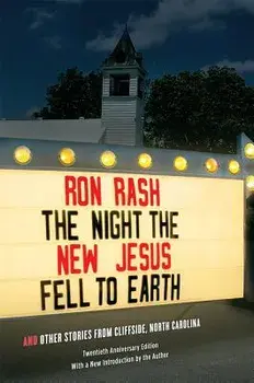 The Night the New Jesus Fell to Earth: And Other Stories from Cliffside, North Carolina, Twentieth Anniversary Edition, Paperback/Ron Rash