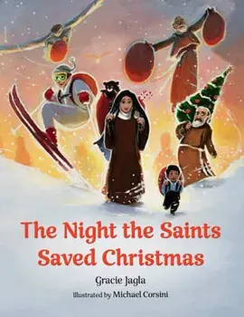 The Night the Saints Saved Christmas, Hardcover/Gracie Jagla