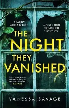 The Night They Vanished. The obsessively gripping thriller you won't be able to put down, Paperback/Vanessa Savage