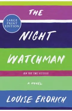 The Night Watchman - Louise Erdrich