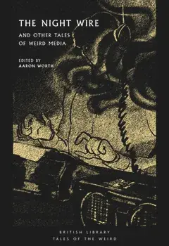 The Night Wire. and Other Tales of Weird Media, Paperback/***