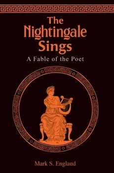 The Nightingale Sings. A Fable of the Poet, Paperback/Mark S. England