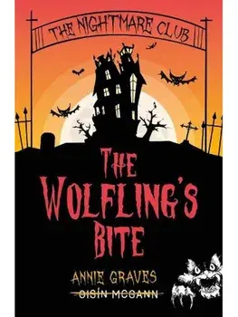 The Nightmare Club: The Wolfling's Bite, Paperback/Oisin McGann