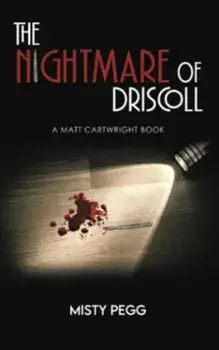 The Nightmare of Driscoll. A Matt Cartwright Book, Paperback/Misty Pegg