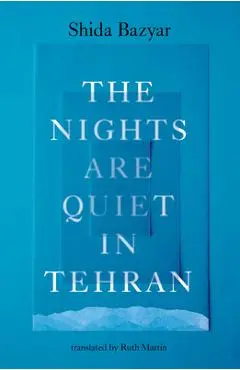 The Nights Are Quiet in Tehran - Shida Bazyar