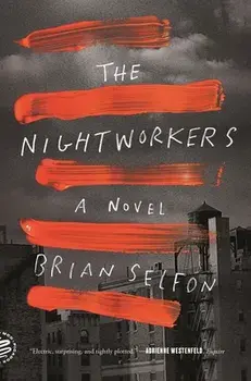 The Nightworkers, Paperback/Brian Selfon