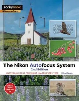 The Nikon Autofocus System: Mastering Focus for Sharp Images Every Time, Paperback/Mike Hagen
