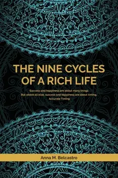The Nine Cycles of a Rich Life, Paperback/Anna M. Belcastro