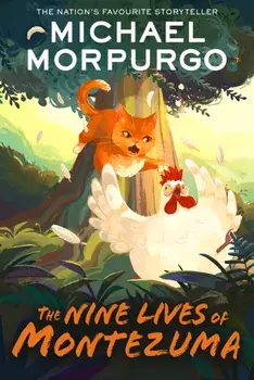 The Nine Lives of Montezuma, Paperback/Michael Morpurgo