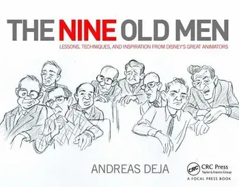 The Nine Old Men: Lessons, Techniques, and Inspiration from Disney's Great Animators, Hardcover/Andreas Deja
