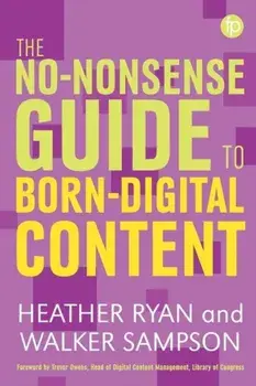 The No-nonsense Guide to Born-digital Content, Paperback/Walker Sampson