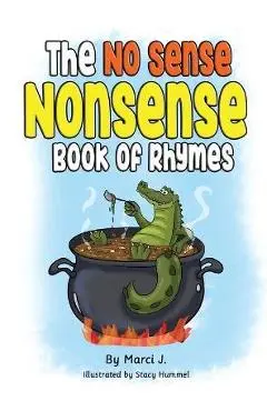 The No Sense Nonsense Book of Rhymes - Iris (marci) Jemison