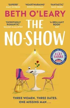 The No-Show. The utterly heart-warming new novel from the author of The Flatshare, Paperback/Beth OLeary