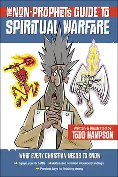 The Non-Prophet's Guide(tm) to Spiritual Warfare, Paperback/Todd Hampson