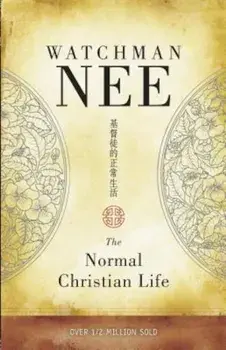 The Normal Christian Life, Paperback/Watchman Nee