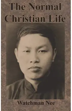 The Normal Christian Life - Watchman Nee