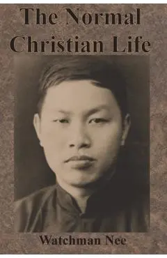 The Normal Christian Life - Watchman Nee