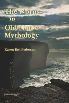 The Norns in Old Norse Mythology, Paperback/Karen Bek-Pedersen