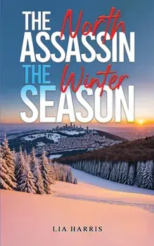 The North Assassin – The Winter Season, Paperback/Lia Harris