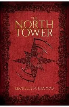 The North Tower - Michelle N. Hagood