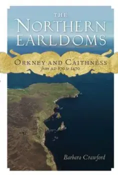 The Northern Earldoms. Orkney and Caithness from AD 870 to 1470, Paperback/Barbara E. Crawford