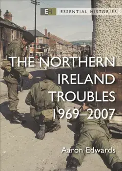 The Northern Ireland Troubles. 1969-2007, Paperback/***